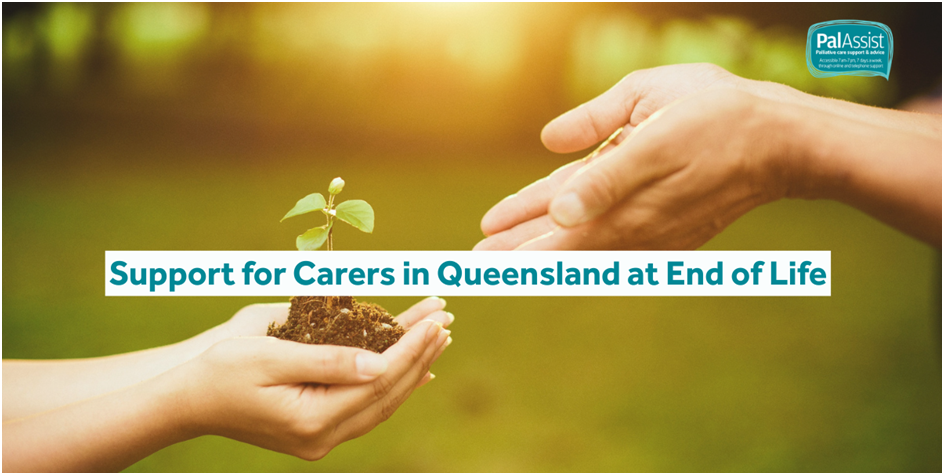 Support for Carers in Queensland at End of Life