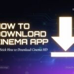 How to Download Cinema App